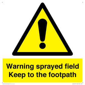 Warning sprayed field Keep to the footpath